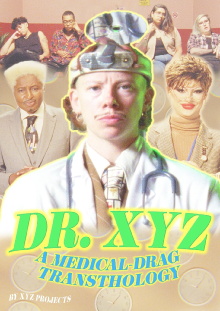 Dr. XYZ: A Medical Drag Transthology Trailer