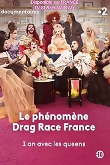 Drag Race France - Le phénomène Drag Race France, 1 An Avec Les Queen... Trailer
