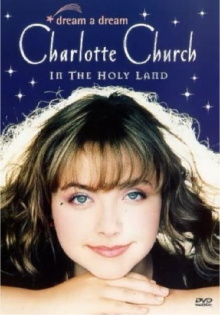 Dream a Dream: Charlotte Church in the Holy Land Trailer