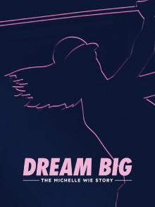 Dream Big: The Michelle Wie Story Trailer