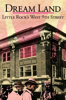 Dream Land: Little Rock's West 9th Street Trailer