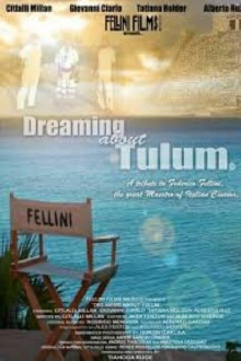 Dreaming About Tulum: A Tribute to Federico Fellini Trailer