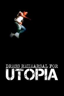 Dress Rehearsal for Utopia Trailer