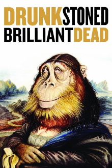 Drunk Stoned Brilliant Dead Trailer