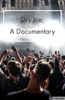 Dry Ice; A Documentary Trailer