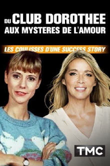 Du Club Dorothée aux Mystères de l'amour : Les coulisses d'une success story Trailer