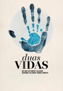 Duas Vidas: Do que Estamos Falando Quando Falamos Sobre Aborto Trailer