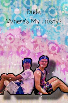 Dude, Where's My Frosty? Trailer