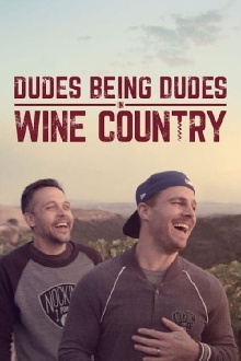 Dudes Being Dudes in Wine Country Trailer