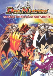 Duel Masters: The Good, the Bad and the Bolshack Trailer