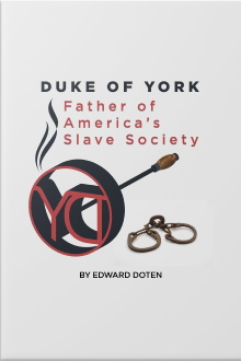 Duke of York, Father of America’s Slave Society Trailer