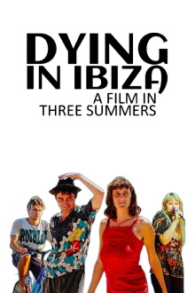 Dying in Ibiza (A Film in Three Summers) Trailer