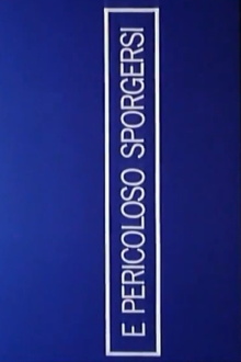 È pericoloso sporgersi Trailer