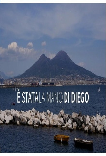 È stata la mano di Diego - L'anno di Napoli - lo scudetto e la rinascita della città Trailer