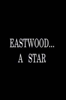 Eastwood... A Star Trailer