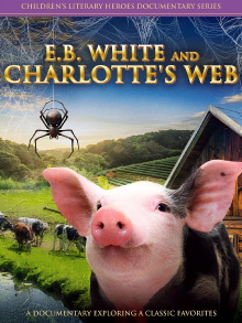 E.B. White And Charlotte's Web Trailer