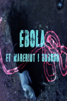 Ebola – et mareridt i udbrud Trailer