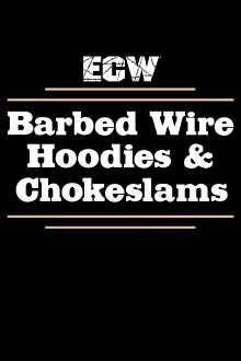 ECW Barbed Wire, Hoodies and Chokeslams Trailer