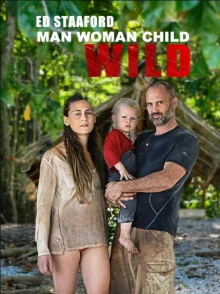 Ed Stafford: Man Woman Child Wild Trailer