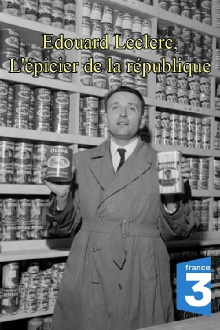 Edouard Leclerc, l'épicier de la république Trailer