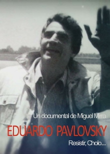 Eduardo Pavlovsky, resistir Cholo Trailer