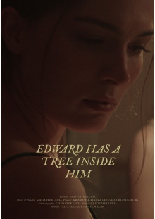 Edward Has A Tree Inside Him Trailer