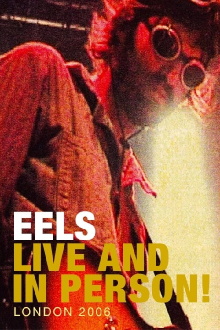 Eels: Live and in Person! London 2006 Trailer