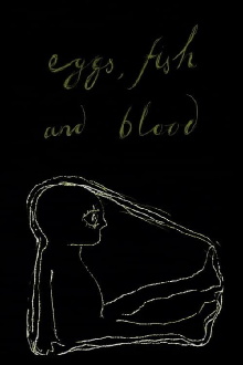 Eggs, Fish and Blood Trailer