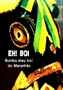 Eh! Boi: O Bumba-Meu-Boi do Maranhão Trailer
