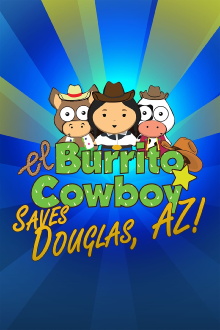 El Burrito Cowboy Saves Douglas, AZ Trailer
