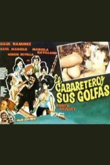 El cabaretero y sus golfas Trailer