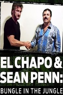 El Chapo & Sean Penn: Bungle in the Jungle Trailer