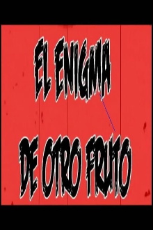 El enigma de otro fruto Trailer