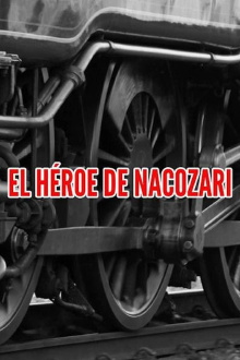 El héroe de Nacozari Trailer
