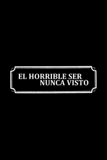 El horrible ser nunca visto Trailer