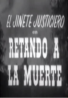 El jinete justiciero en retando a la muerte Trailer