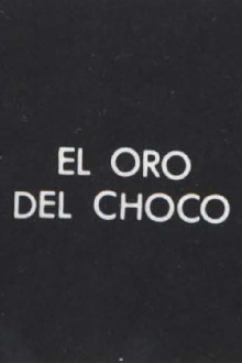 El Oro del Choco Trailer