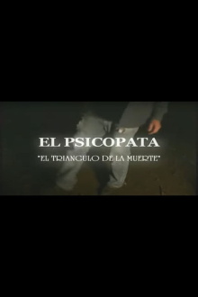 El Psicópata - El Triángulo de la Muerte Trailer