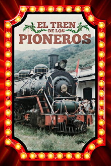 El Tren de los Pioneros Trailer