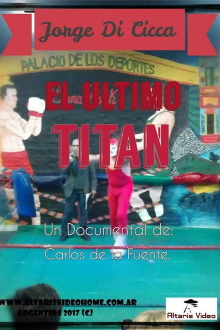 El último titán. Jorge Di Cicca Trailer