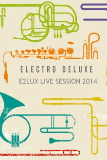 Electro Deluxe E2lux Live Sessions Trailer