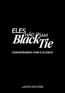 Eles Não Usam Black-Tie - Conversando com o Elenco Trailer