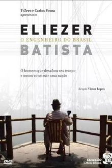 Eliezer Batista - O Engenheiro do Brasil Trailer