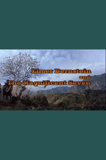 Elmer Bernstein and 'The Magnificent Seven' Trailer