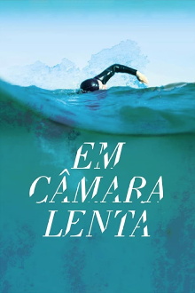 Em Câmara Lenta Trailer