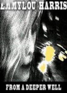 Emmylou Harris: From a Deeper Well Trailer