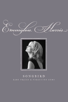 Emmylou Harris - Songbird: Rare Tracks and Forgotten Gems Trailer
