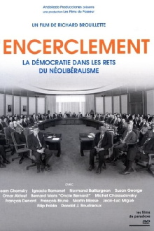 Encirclement - Neo-Liberalism Ensnares Democracy Trailer