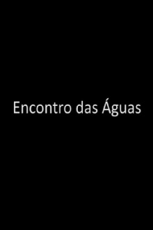 Encontro das Águas Trailer