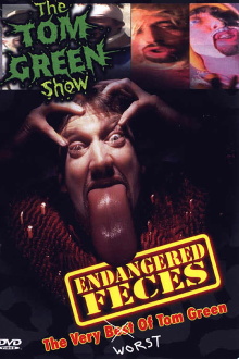 Endangered Feces - The Very Worst of The Tom Green Show Trailer